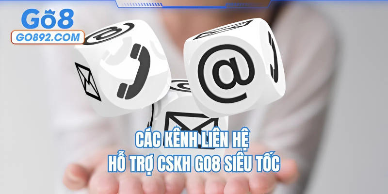Các kênh liên hệ hỗ trợ CSKH GO8 siêu tốc