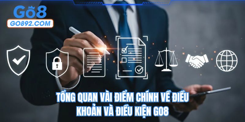 Tổng quan vài điểm chính về điều khoản và điều kiện GO8